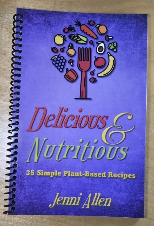 Delicious & Nutritious: 35 Simple Plant-based Recipes, by Jenni Allen